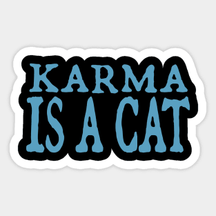 Karma is a Cat (sky blue) Sticker